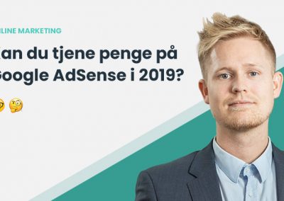Hvad er Google AdSense? Kan man stadig tjene penge på Google AdSense i 2020?